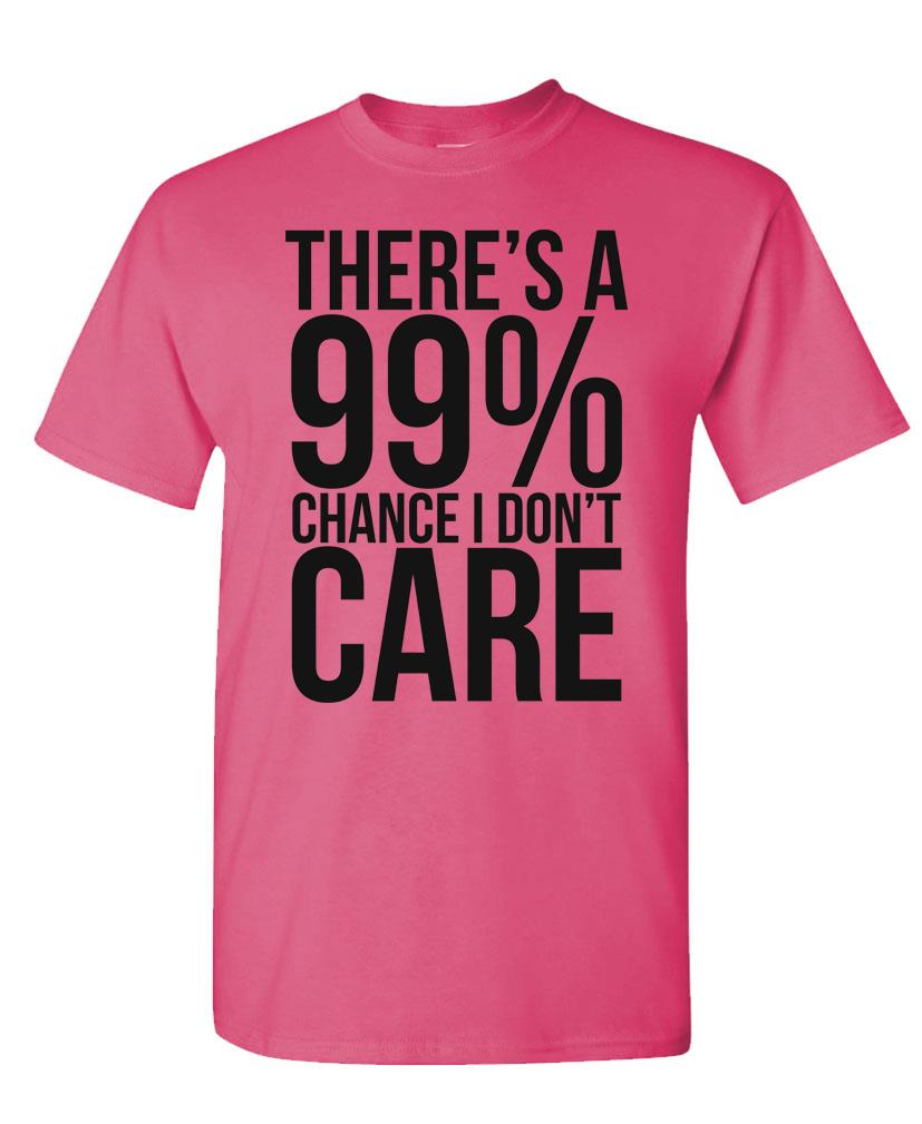 99% Chance I Don't Care - Mens Cotton T-shirt