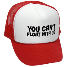 Load image into Gallery viewer, You Can&#39;t FLOAT With Us - Retro Vintage Mesh Trucker Cap Hat - Five Panel Retro Style TRUCKER Cap
