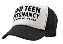 Load image into Gallery viewer, END TEEN PREGNANCY - fuck her in the ass - Vintage Retro Style Trucker Cap Hat - Five Panel Retro Style TRUCKER Cap
