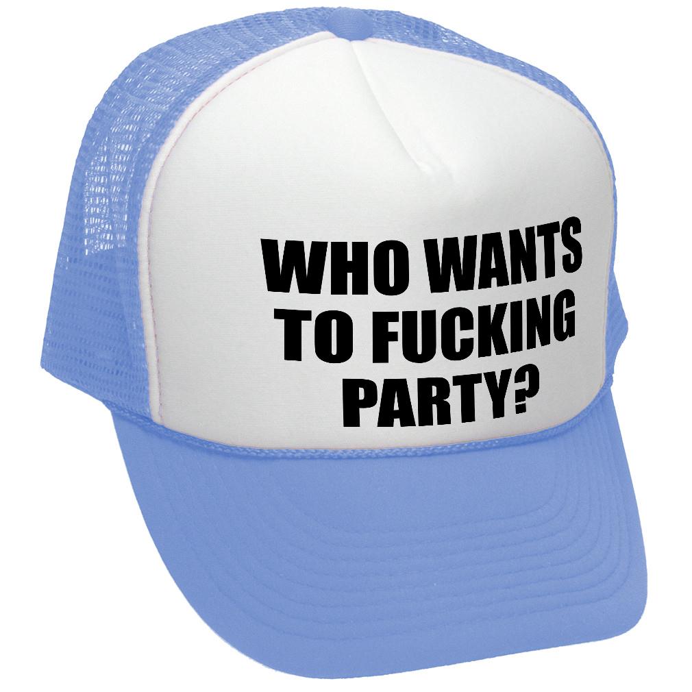 Who Wants To F___ING PARTY - college beer - Vintage Retro Style Trucker Cap Hat - Five Panel Retro Style TRUCKER Cap