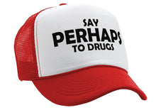 Load image into Gallery viewer, Say PERHAPS to Drugs - no maybe weed 420 funny - Vintage Retro Style Trucker Cap Hat - Five Panel Retro Style TRUCKER Cap
