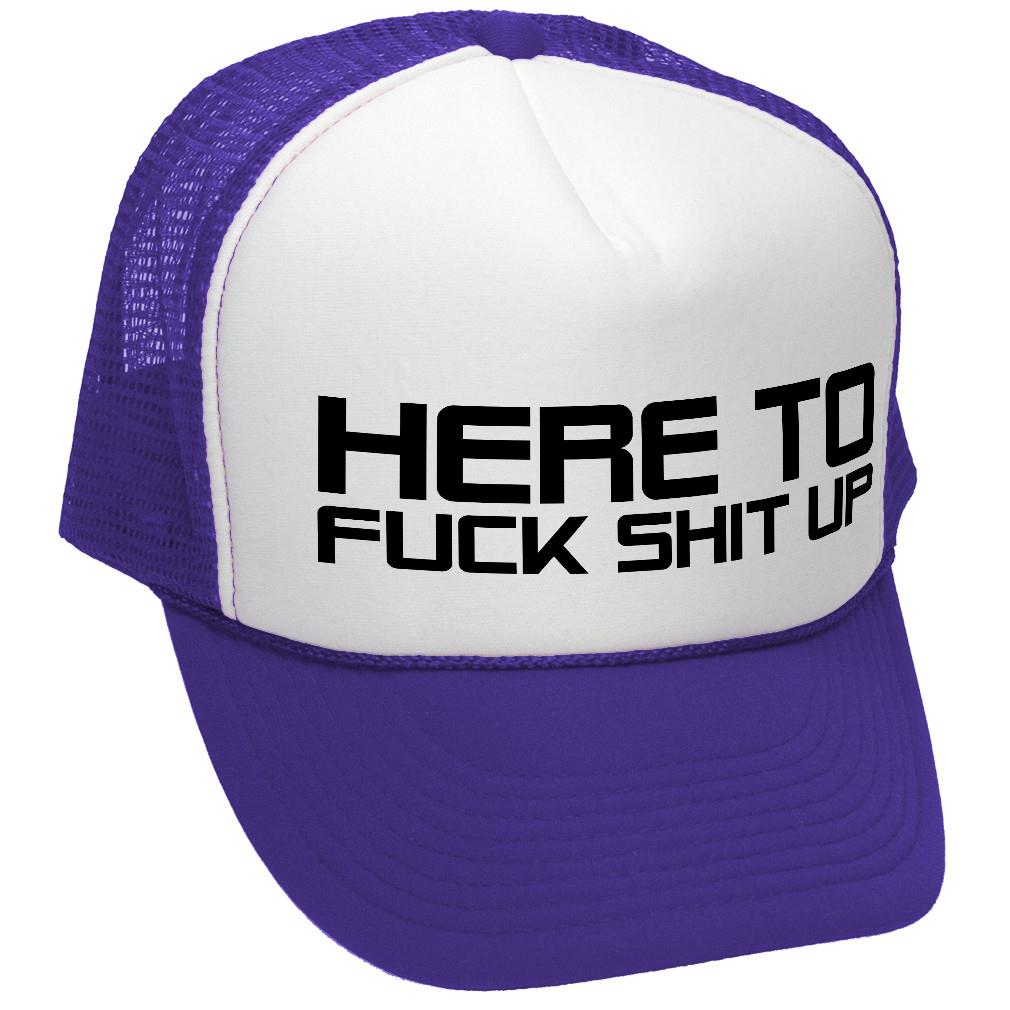 I'm Here To F___ SHIT UP - fix repair break - Retro Style Trucker Cap Hat - Five Panel Retro Style TRUCKER Cap