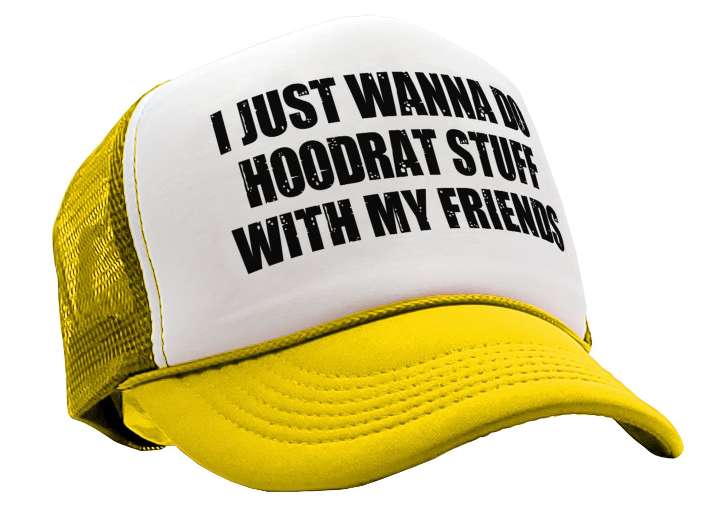 I WANT TO DO HOODRAT STUFF with FRIENDS - Vintage Retro Style Trucker Cap Hat - Five Panel Retro Style TRUCKER Cap