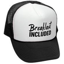 Load image into Gallery viewer, Breakfast Included - Retro Vintage Mesh Trucker Cap Hat - Flat Bill Snap Back 5 Panel Hat
