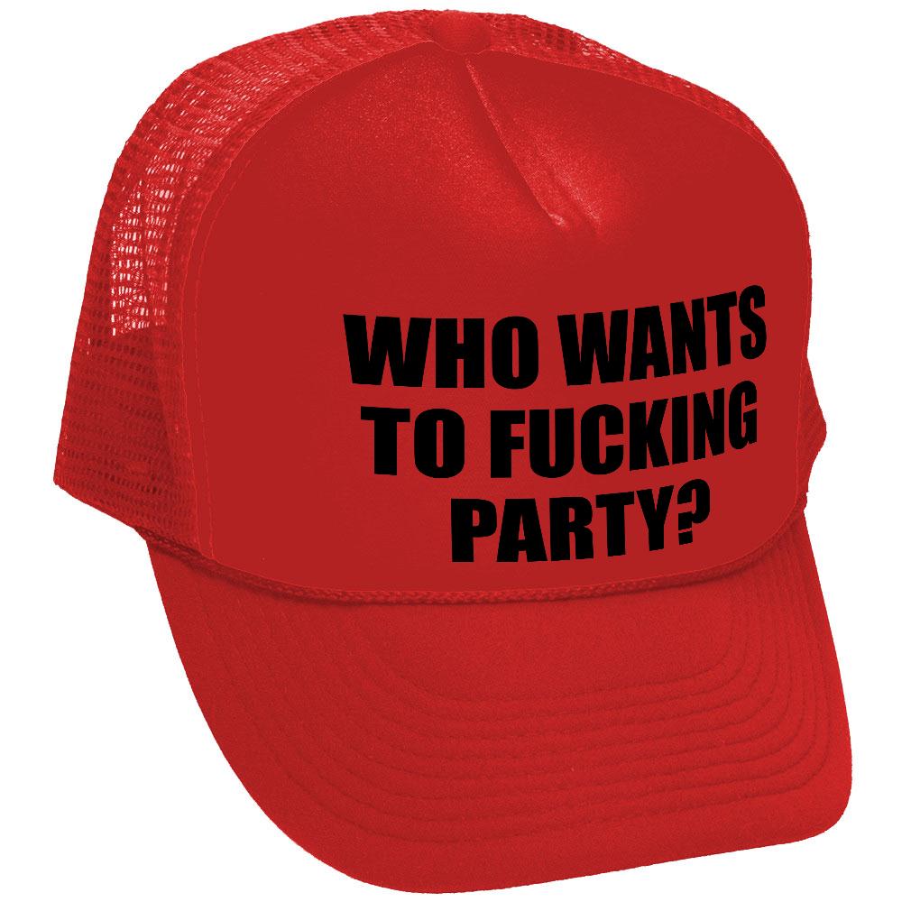 Who Wants To F___ING PARTY - college beer - Vintage Retro Style Trucker Cap Hat - Five Panel Retro Style TRUCKER Cap