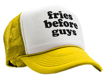 Load image into Gallery viewer, FRIES BEFORE GUYS - funny lady joke - Vintage Retro Style Trucker Cap Hat - Five Panel Retro Style TRUCKER Cap
