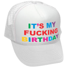 Load image into Gallery viewer, It&#39;s My F---ing BIRTHDAY - party gift joke - Vintage Retro Style Trucker Cap Hat - Five Panel Retro Style TRUCKER Cap
