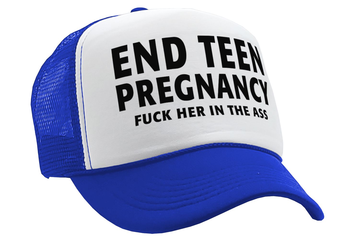 END TEEN PREGNANCY - fuck her in the ass - Vintage Retro Style Trucker Cap Hat - Five Panel Retro Style TRUCKER Cap