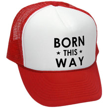 Load image into Gallery viewer, Born This Way Trucker Hat - Retro Vintage Style Trucker Cap Hat - Five Panel Retro Style TRUCKER Cap
