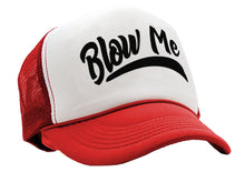 Load image into Gallery viewer, BLOW ME - Five Panel Retro Style TRUCKER Cap
