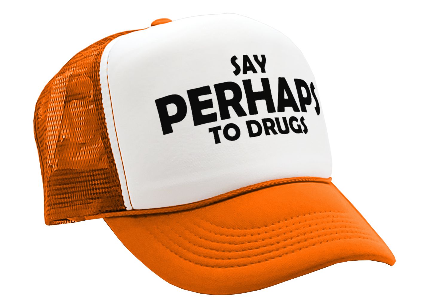 Say PERHAPS to Drugs - no maybe weed 420 funny - Vintage Retro Style Trucker Cap Hat - Five Panel Retro Style TRUCKER Cap