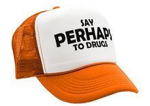 Load image into Gallery viewer, Say PERHAPS to Drugs - no maybe weed 420 funny - Vintage Retro Style Trucker Cap Hat - Five Panel Retro Style TRUCKER Cap
