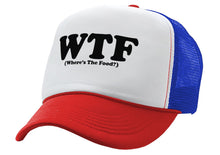 Load image into Gallery viewer, WTF - WHERES The FOOD - Five Panel Retro Style TRUCKER Cap
