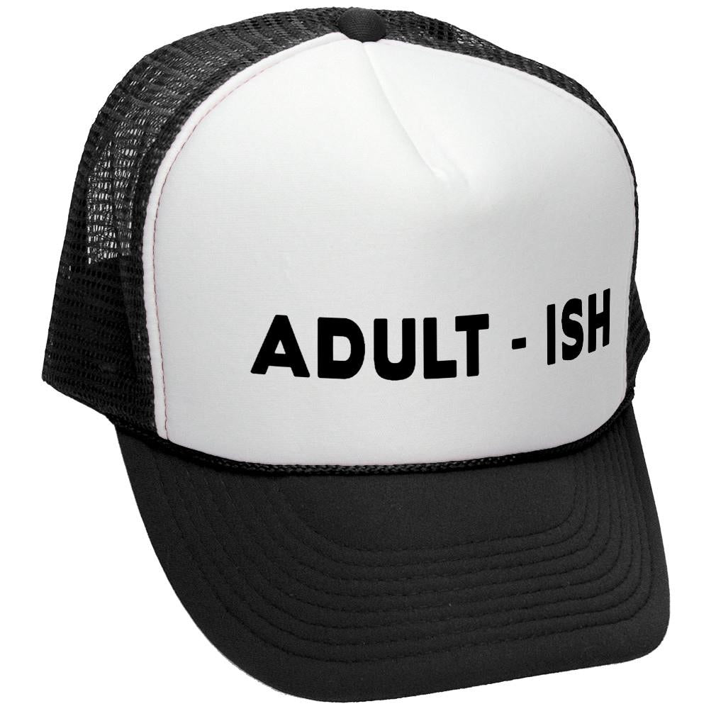 Adult-ish Trucker Hat - Mesh Cap