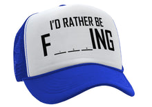 Load image into Gallery viewer, I&#39;D RATHER BE F___ING - fishing funny joke - Mesh Trucker Hat Cap - Five Panel Retro Style TRUCKER Cap
