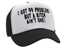 Load image into Gallery viewer, Got 99 Problems, A bitch Ain&#39;t One -viral video - Vintage Retro Style Trucker Cap Hat - Five Panel Retro Style TRUCKER Cap
