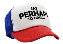 Load image into Gallery viewer, Say PERHAPS to Drugs - no maybe weed 420 funny - Vintage Retro Style Trucker Cap Hat - Five Panel Retro Style TRUCKER Cap
