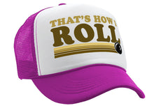 Load image into Gallery viewer, THAT&#39;S HOW I ROLL - bowling retro ball - Vintage Retro Style Trucker Cap Hat - Five Panel Retro Style TRUCKER Cap
