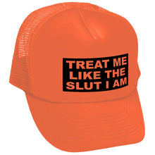 Load image into Gallery viewer, TREAT ME LIKE THE SLUT I AM - Unisex Adult Trucker Cap Hat - Five Panel Retro Style TRUCKER Cap
