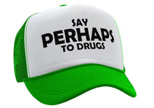 Load image into Gallery viewer, Say PERHAPS to Drugs - no maybe weed 420 funny - Vintage Retro Style Trucker Cap Hat - Five Panel Retro Style TRUCKER Cap
