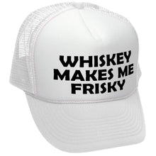 Load image into Gallery viewer, WHISKEY MAKES ME FRISKY - funny alcohol - Vintage Retro Style Trucker Cap Hat - Five Panel Retro Style TRUCKER Cap
