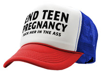 Load image into Gallery viewer, END TEEN PREGNANCY - fuck her in the ass - Vintage Retro Style Trucker Cap Hat - Five Panel Retro Style TRUCKER Cap
