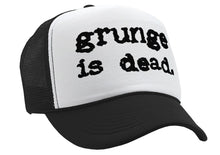 Load image into Gallery viewer, GRUNGE IS DEAD - 90&#39;s music seattle scene - Vintage Retro Style Trucker Cap Hat
