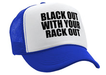 Load image into Gallery viewer, BLACK OUT with your RACK OUT - funny sexy - Adjustable Snap Back Trucker Cap Hat
