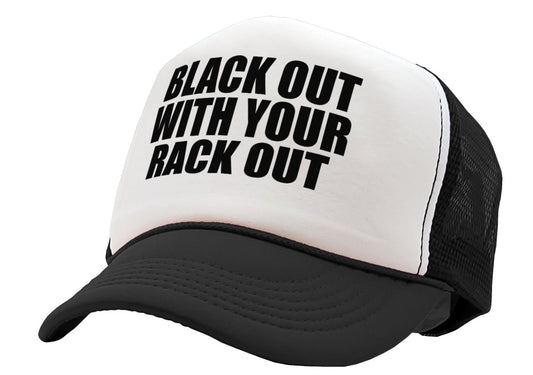 BLACK OUT with your RACK OUT - funny sexy - Adjustable Snap Back Trucker Cap Hat