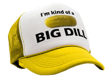 Load image into Gallery viewer, I&#39;M KIND OF A BIG DILL - funny parody - Vintage Retro Style Trucker Cap Hat - Five Panel Retro Style TRUCKER Cap
