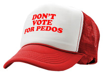 Load image into Gallery viewer, DON&#39;T VOTE for PEDOS - Five Panel Retro Style TRUCKER Cap
