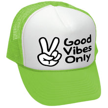 Load image into Gallery viewer, Good Vibes Only - TRUCKER HAT - Mesh Cap - Five Panel Retro Style TRUCKER Cap
