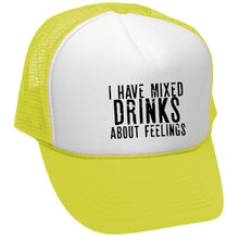 Load image into Gallery viewer, I Have Mixed Drinks About Feelings - Mesh Trucker Hat Cap - Five Panel Retro Style TRUCKER Cap
