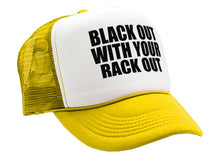 Load image into Gallery viewer, BLACK OUT with your RACK OUT - funny sexy - Adjustable Snap Back Trucker Cap Hat
