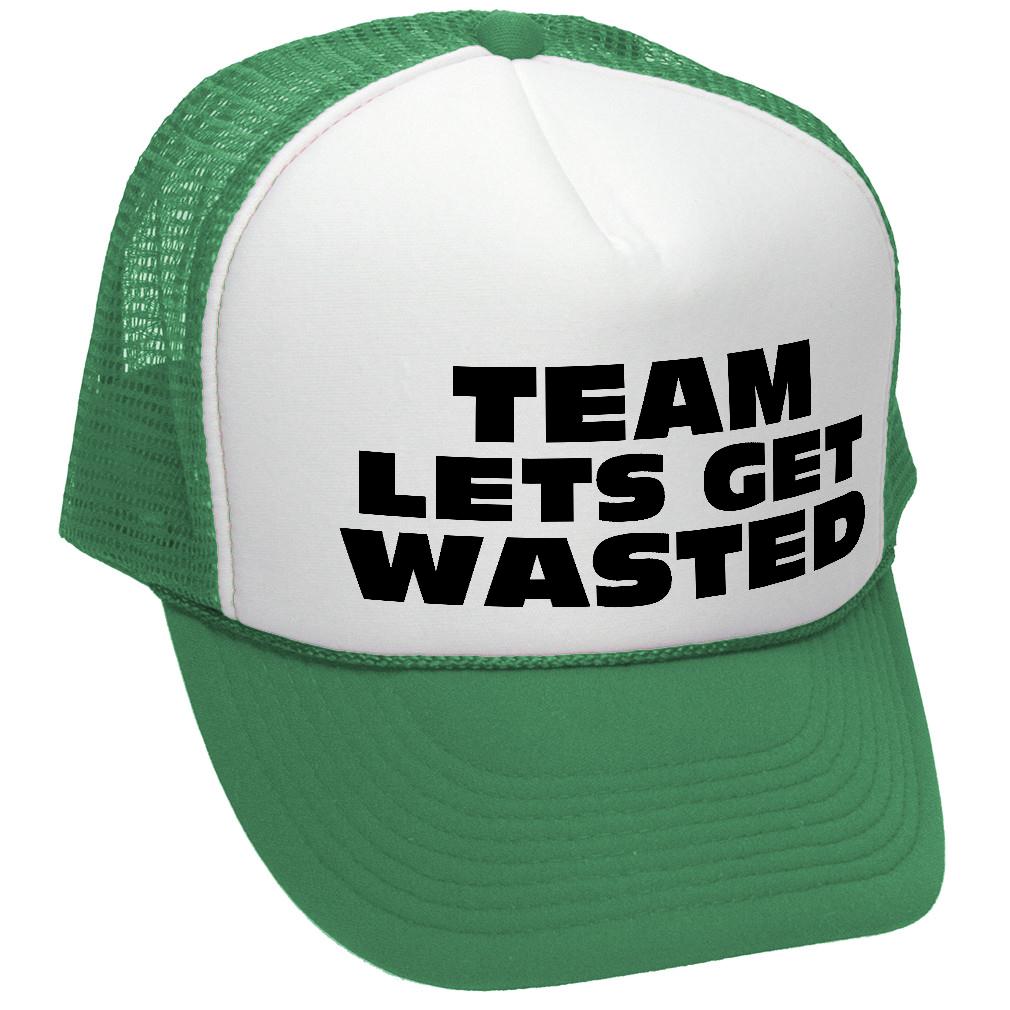 TEAM LETS GET WASTED - drink beer party - Adult Trucker Cap Hat - Five Panel Retro Style TRUCKER Cap