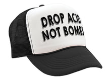 Load image into Gallery viewer, DROP ACID NOT BOMBS - funny drugs anti war - Vintage Retro Style Trucker Cap Hat - Five Panel Retro Style TRUCKER Cap
