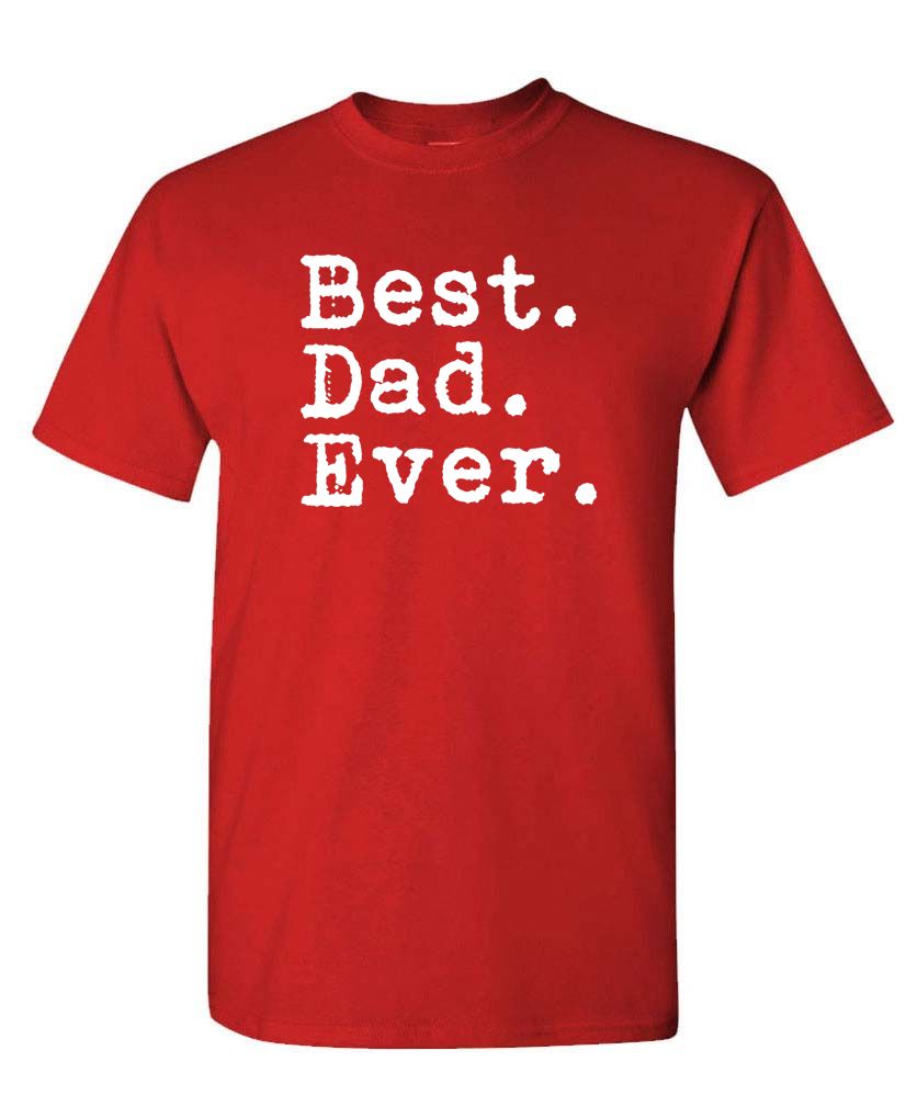 BEST DAD EVER - Fathers Day Present gift - Cotton T-Shirt - All Sizes In Stock!