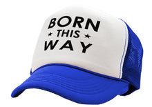 Load image into Gallery viewer, Born This Way Trucker Hat - Retro Vintage Style Trucker Cap Hat - Five Panel Retro Style TRUCKER Cap
