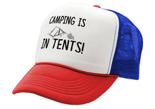 Load image into Gallery viewer, CAMPING IS IN TENTS outdoors hiking mountains - Vintage Retro Style Trucker Cap Hat - Five Panel Retro Style TRUCKER Cap
