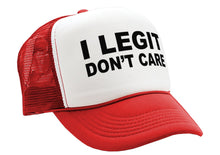 Load image into Gallery viewer, I Legit Don&#39;t Care - Vintage Retro Style Trucker Cap Hat - Five Panel Retro Style TRUCKER Cap
