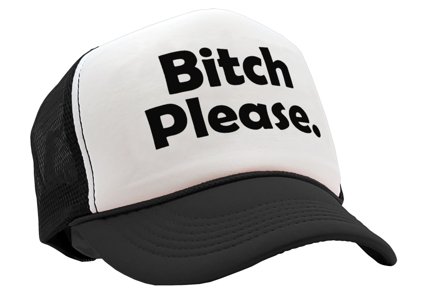 BITCH PLEASE - funny hip hop rap saying - Vintage Retro Style Trucker Cap Hat - Five Panel Retro Style TRUCKER Cap