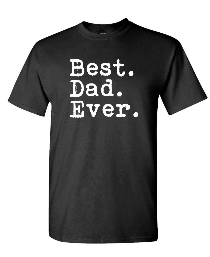 BEST DAD EVER - Fathers Day Present gift - Cotton T-Shirt - All Sizes In Stock!