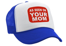 Load image into Gallery viewer, AS SEEN ON YOUR MOM - Vintage Retro Style Trucker Cap Hat - Five Panel Retro Style TRUCKER Cap
