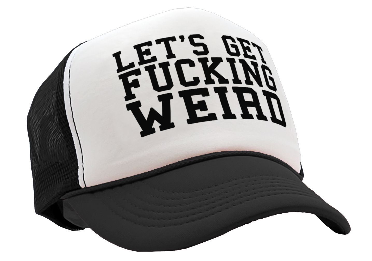 Let's Get F---ing WEIRD - sexy crazy nerd - Vintage Retro Style Trucker Cap Hat - Five Panel Retro Style TRUCKER Cap