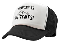 Load image into Gallery viewer, CAMPING IS IN TENTS outdoors hiking mountains - Vintage Retro Style Trucker Cap Hat - Five Panel Retro Style TRUCKER Cap
