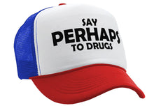 Load image into Gallery viewer, Say PERHAPS to Drugs - no maybe weed 420 funny - Vintage Retro Style Trucker Cap Hat - Five Panel Retro Style TRUCKER Cap
