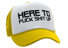 Load image into Gallery viewer, I&#39;m Here To F___ SHIT UP - fix repair break - Retro Style Trucker Cap Hat - Five Panel Retro Style TRUCKER Cap
