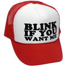 Load image into Gallery viewer, BLINK if you WANT ME - Retro Trucker Style Mesh Baseball Cap - Five Panel Retro Style TRUCKER Cap
