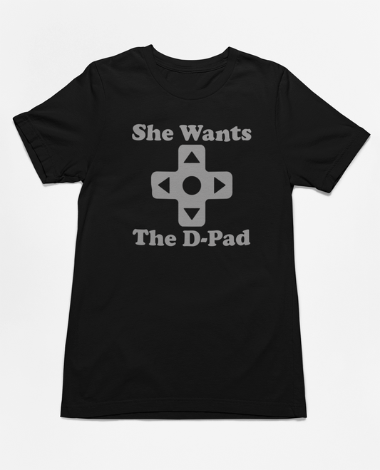 She Wants the D-Pad Funny Gamer Tee T-shirt