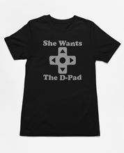 Load image into Gallery viewer, She Wants the D-Pad Funny Gamer Tee T-shirt
